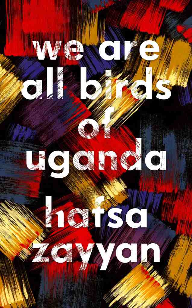 Hafsa Zayyan - We Are All Birds of Uganda