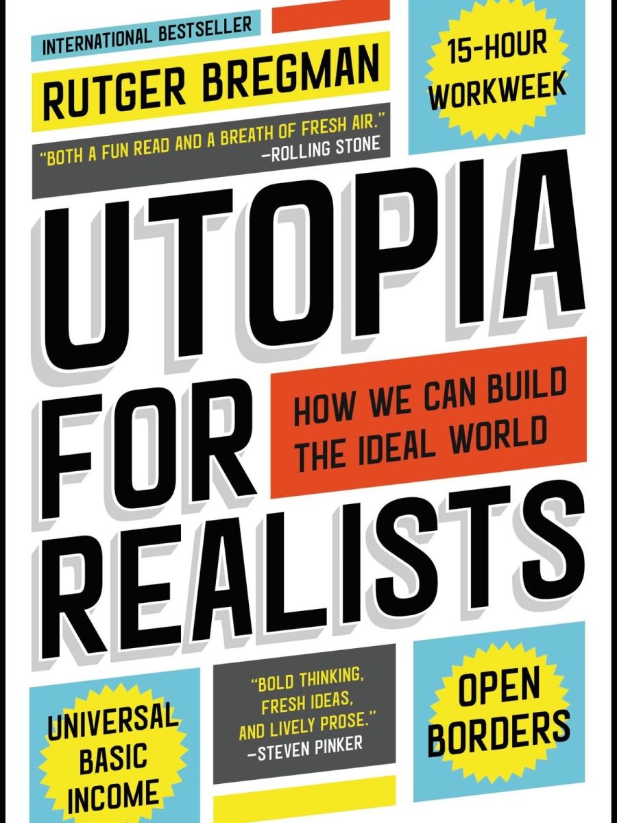 Utopia for Realists: How We Can Build the Ideal&nbsp;World