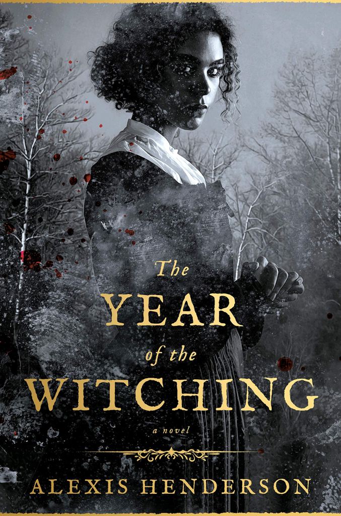 Alexis Henderson - The Year of the Witching