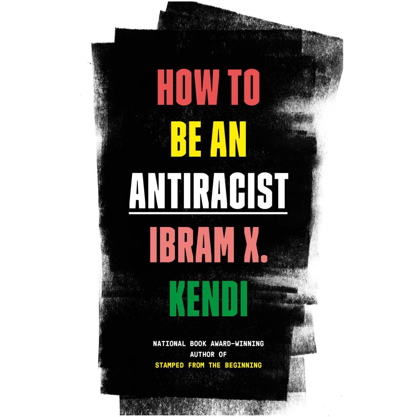 Ibram X. Kendi - How to Be an Antiracist