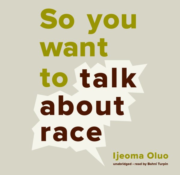 Ijeoma Oluo - So You Want to Talk About Race