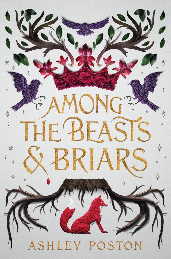 Ashley Poston - Among the Beasts and Briars
