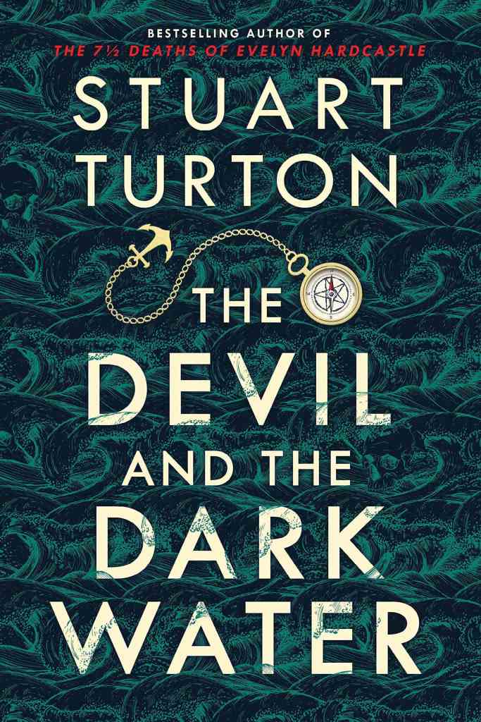 Stuart Turton - The Devil and the Dark Water