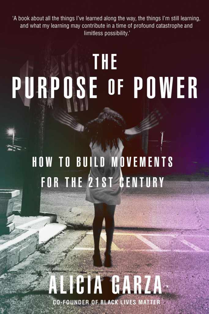 Alicia Garza - The Purpose of Power