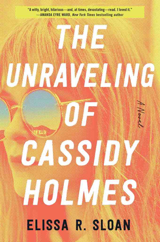 Elissa R. Sloan – The Unraveling of Cassidy Holmes