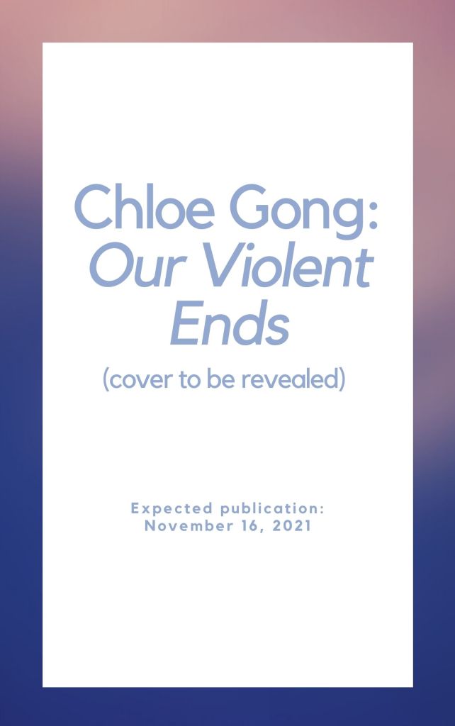 Placeholder - Chloe Gong - Our Violent Ends