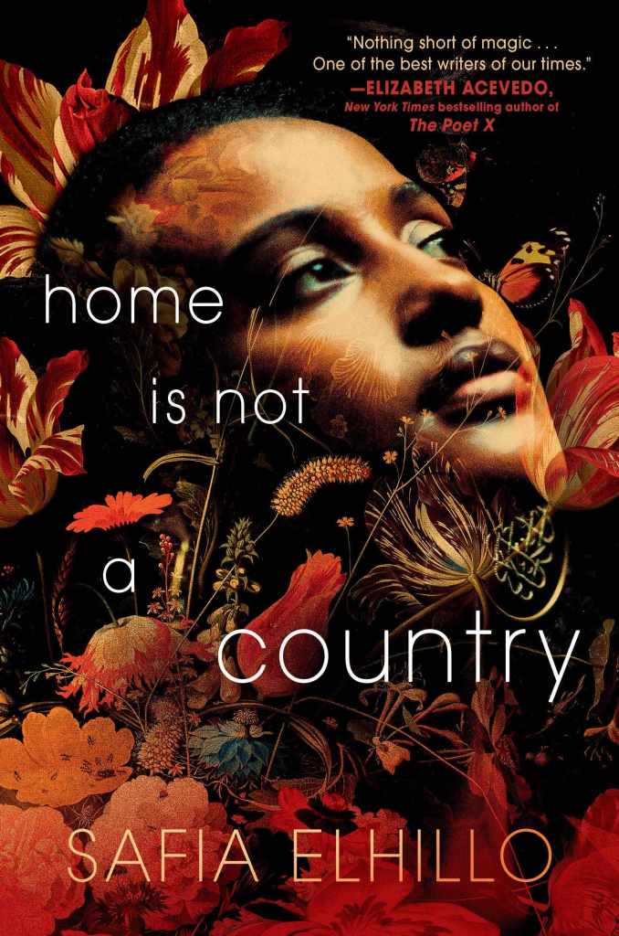 Safia Elhillo - Home is Not a Country