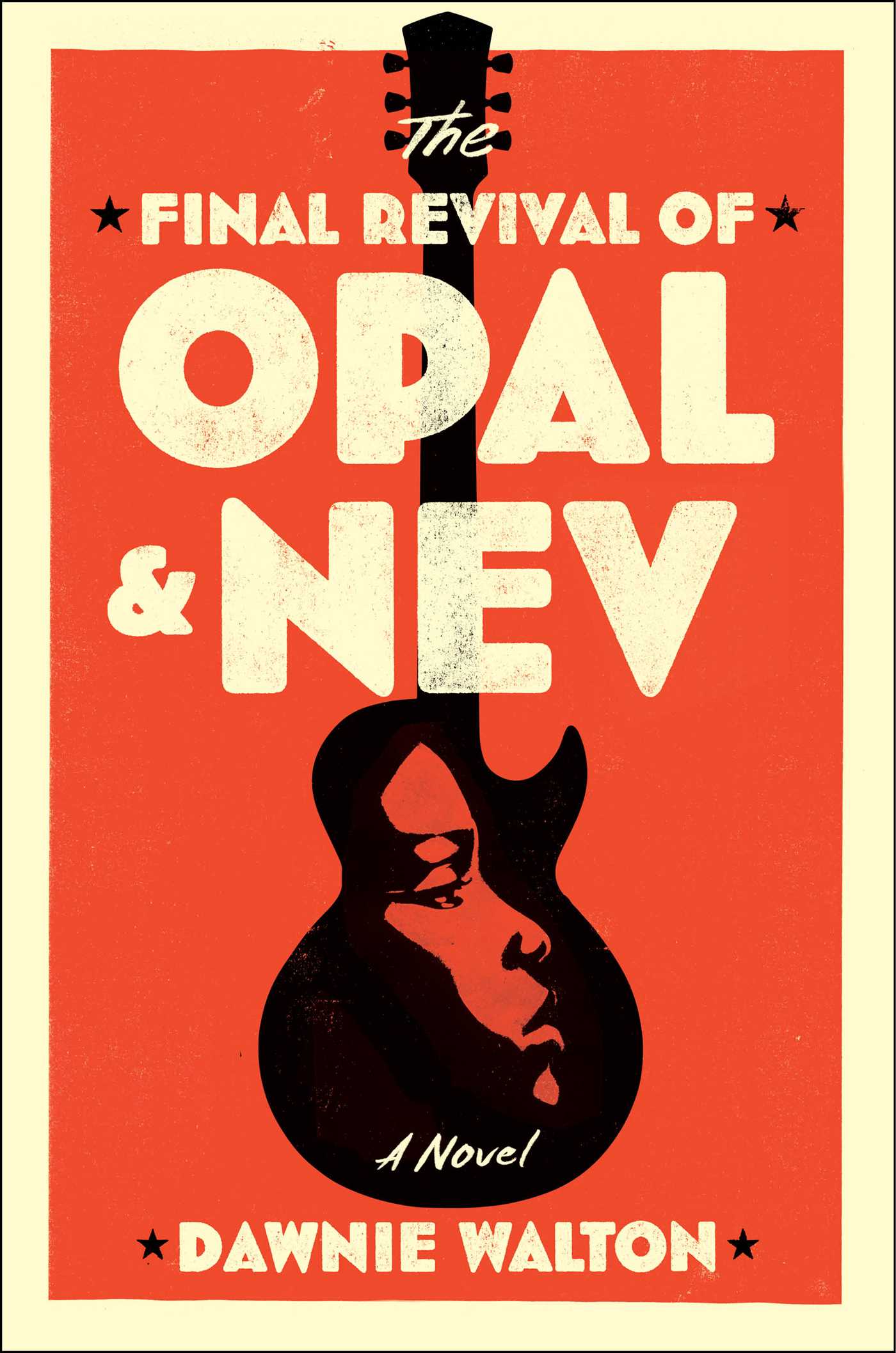 Dawnie Walton - The Final Revival of Opal and Nev