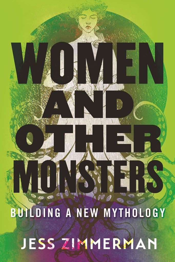 Jess Zimmerman - Women and Other Monsters