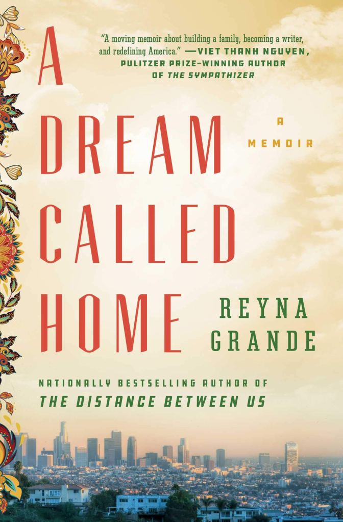 Reyna Grande - A Dream Called Home