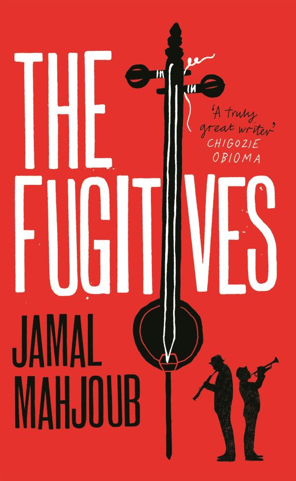 Jamal Mahjoub - The Fugitives