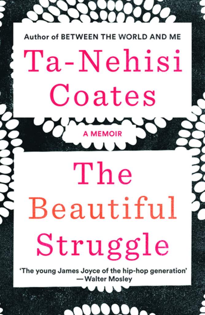 Ta-Nehisi Coates - The Beautiful Struggle