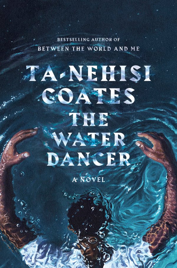 Ta-Nehisi Coates - The Water Dancer