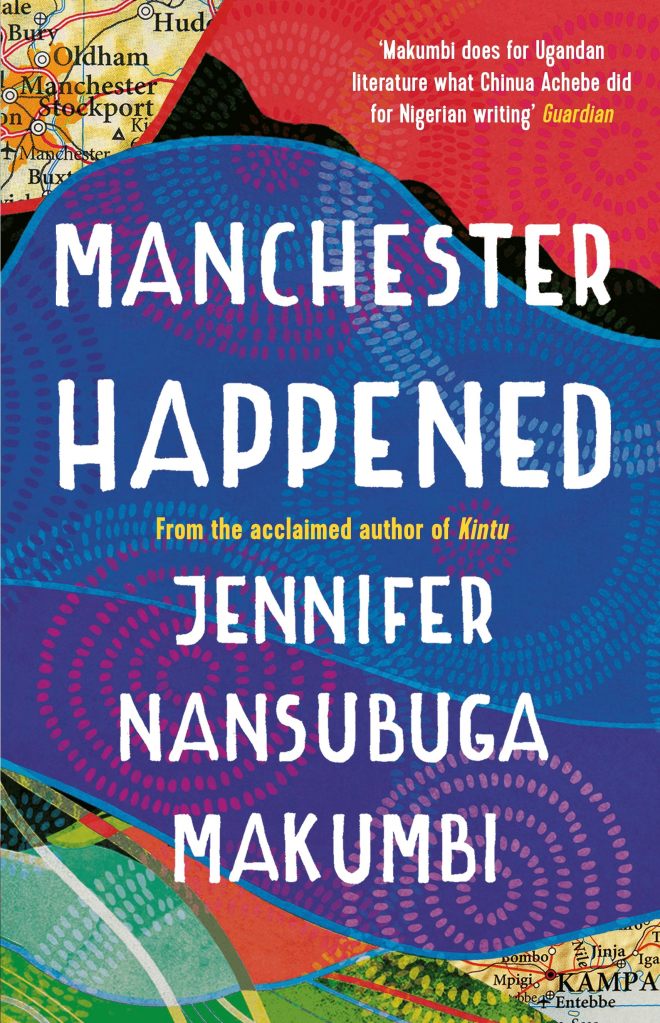 Jennifer Nansubuga Makumbi - Manchester Happened