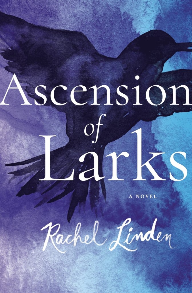 Rachel Linden - Ascension of Larks