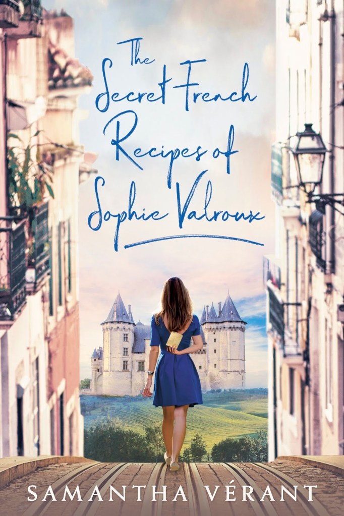 Samantha Vérant - The Secret French Recipes of Sophie Valroux