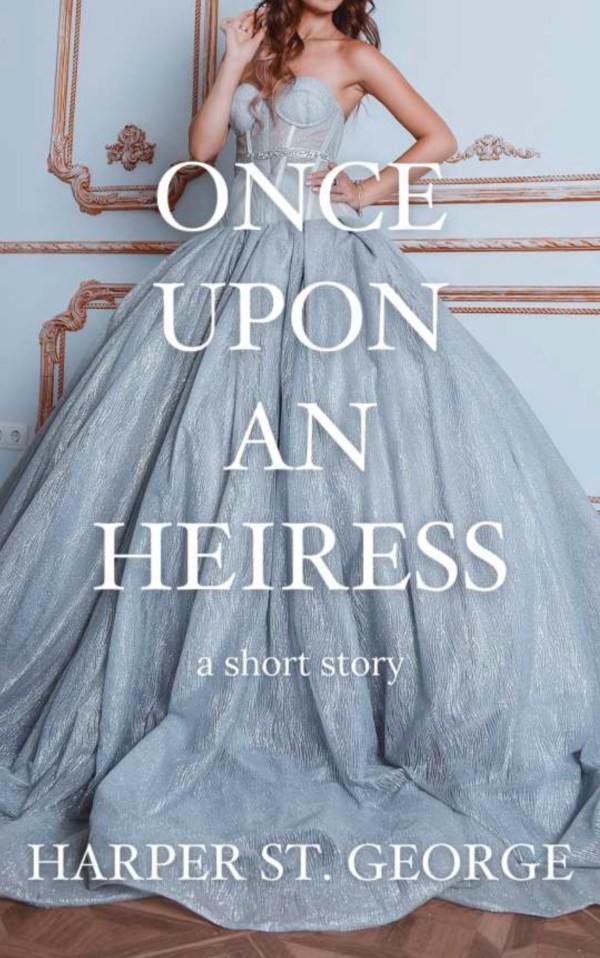 Harper St. George - Once Upon an Heiress