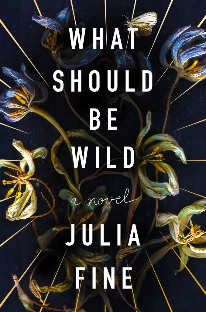 Julia Fine - What Should Be Wild
