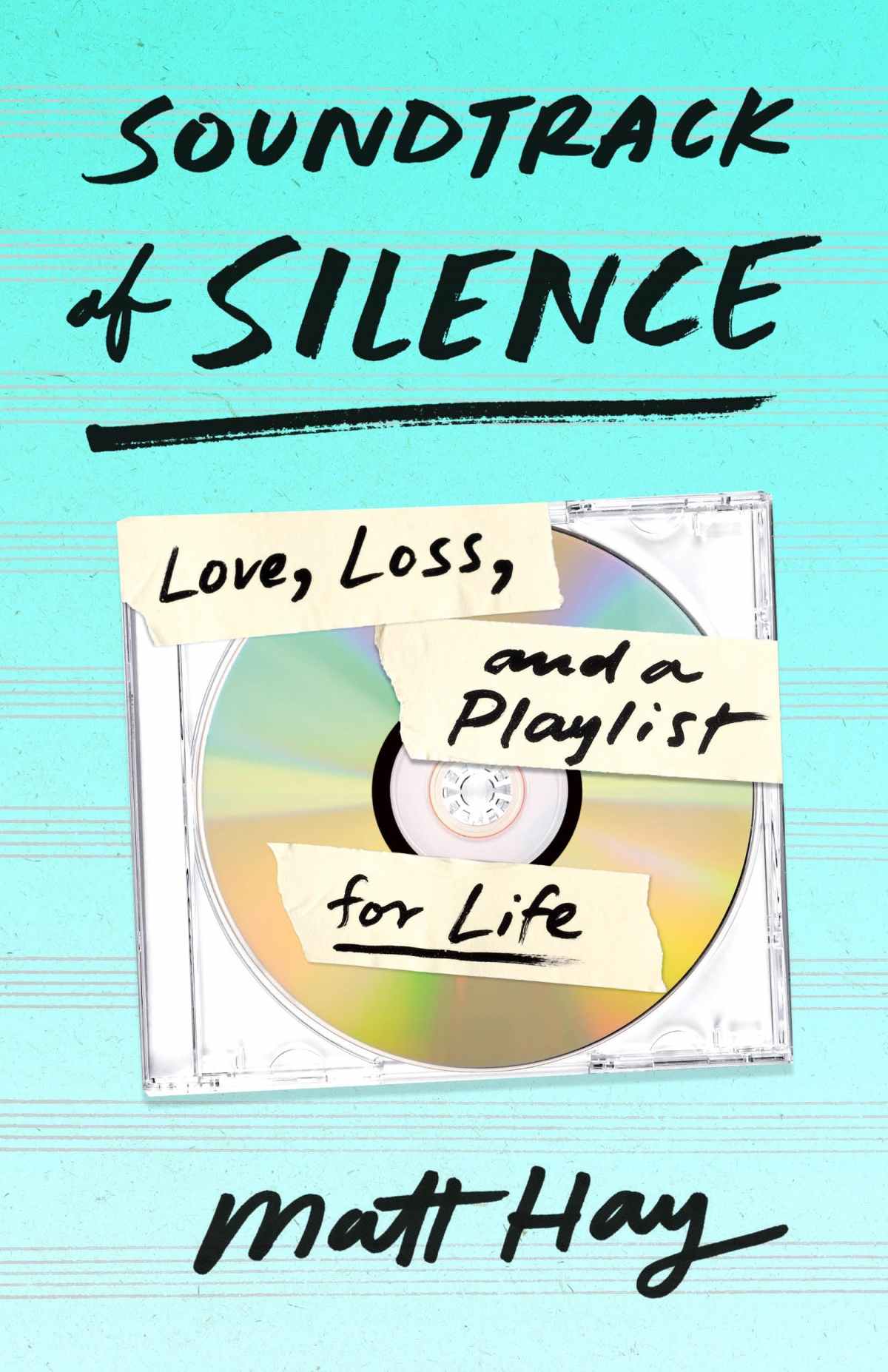 Soundtrack of Silence: Love, Loss, and a Playlist for&nbsp;Life