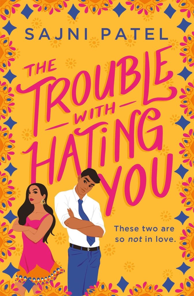 Sajni Patel - The Trouble With Hating You