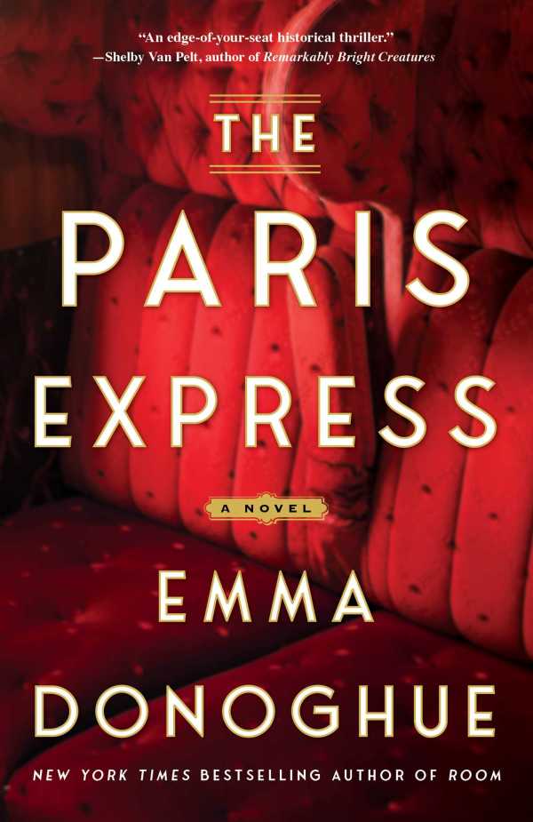 Emma Donoghue - The Paris Express