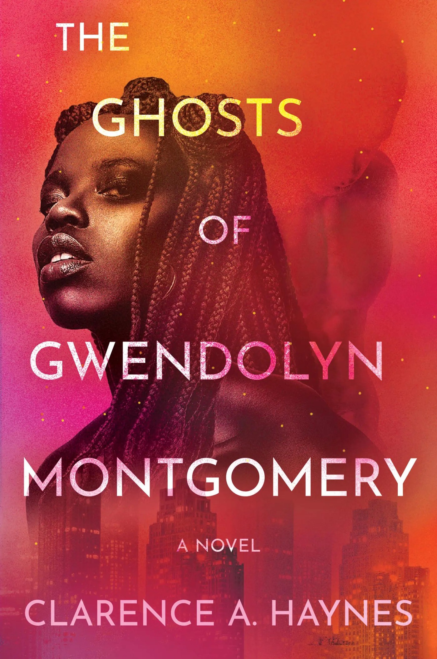 Clarence A. Haynes - The Ghosts of Gwendolyn Montgomery