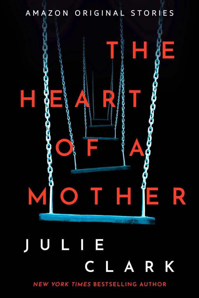 Julie Clark - The Heart of a Mother