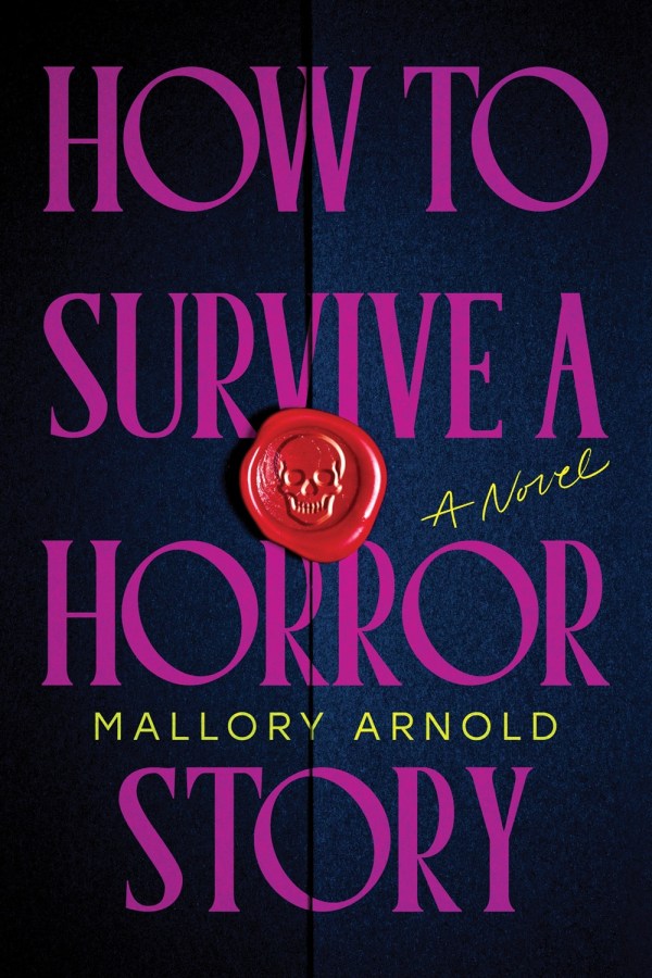 Mallory Arnold - How to Survive a Horror Story