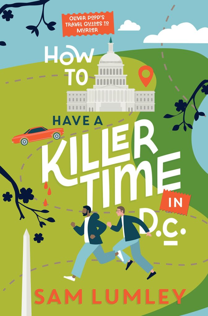 Sam Lumley - How to Have a Killer Time in D.C.