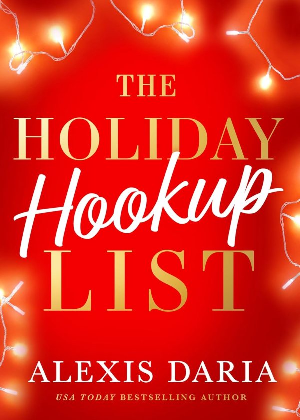 Alexis Daria - The Holiday Hookup List