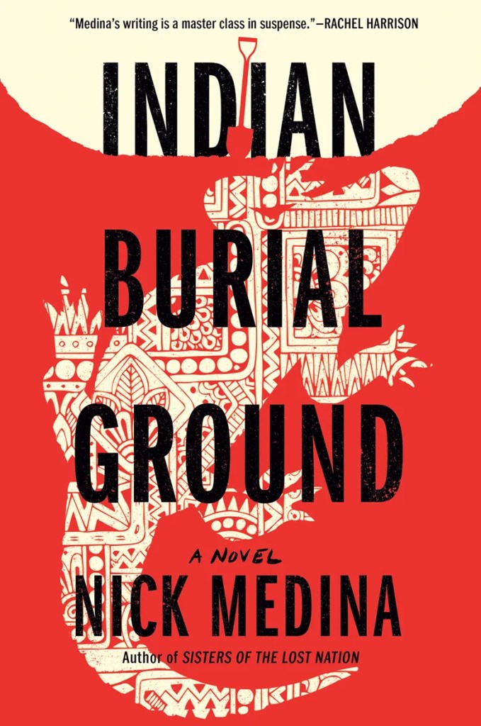 Nick Medina - Indian Burial Ground