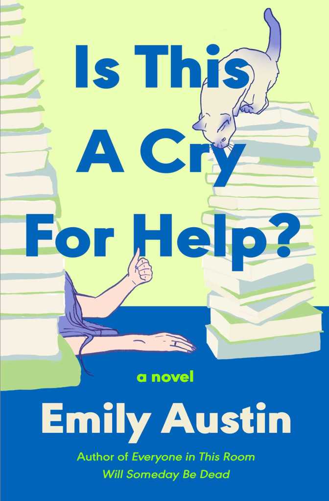 Emily Austin - Is This a Cry for Help?