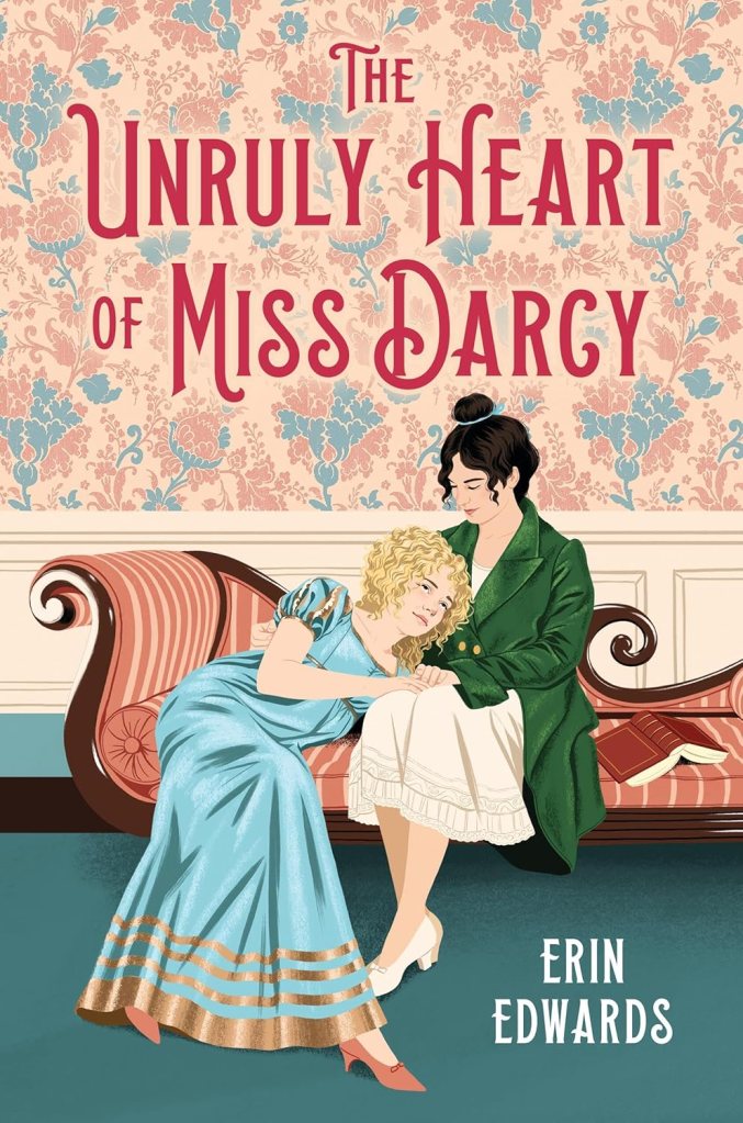 Erin Edwards - The Unruly Heart of Miss Darcy