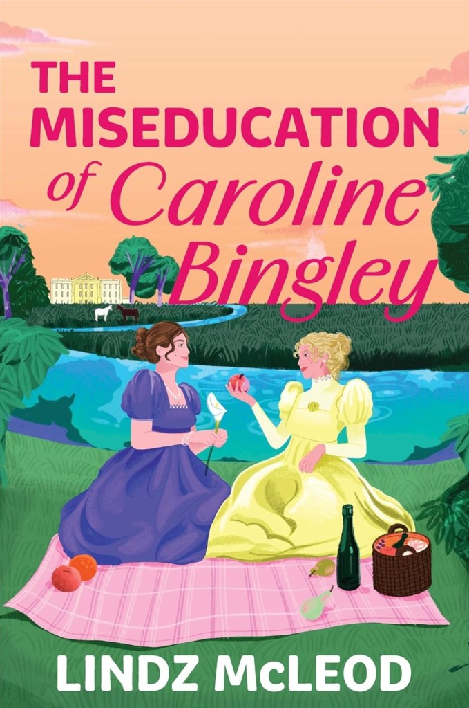 Lindz McLeod - The Miseducation of Caroline Bingley
