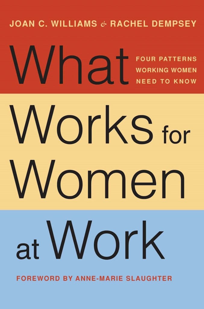 Joan C. Williams and Rachel Dempsey - What Works for Women at Work