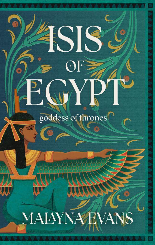 Malayna Evans - Isis of Egypt: Goddess of Thrones