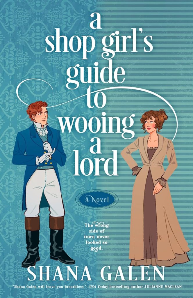 Shana Galen - A Shop Girl's Guide to Wooing a Lord