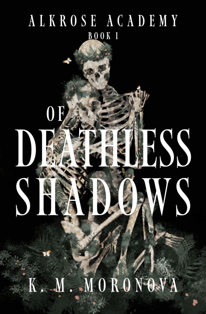 K.M. Moronova - Of Deathless Shadows