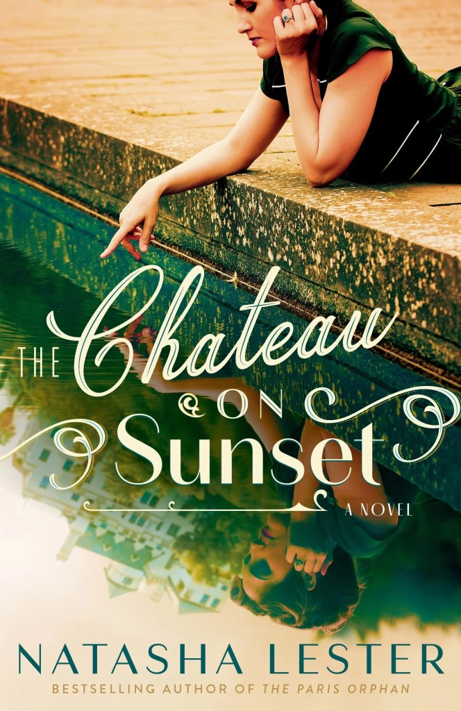 Natasha Lester - The Chateau on Sunset