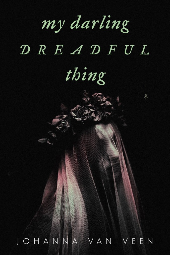 Johanna van Veen - My Darling Dreadful Thing