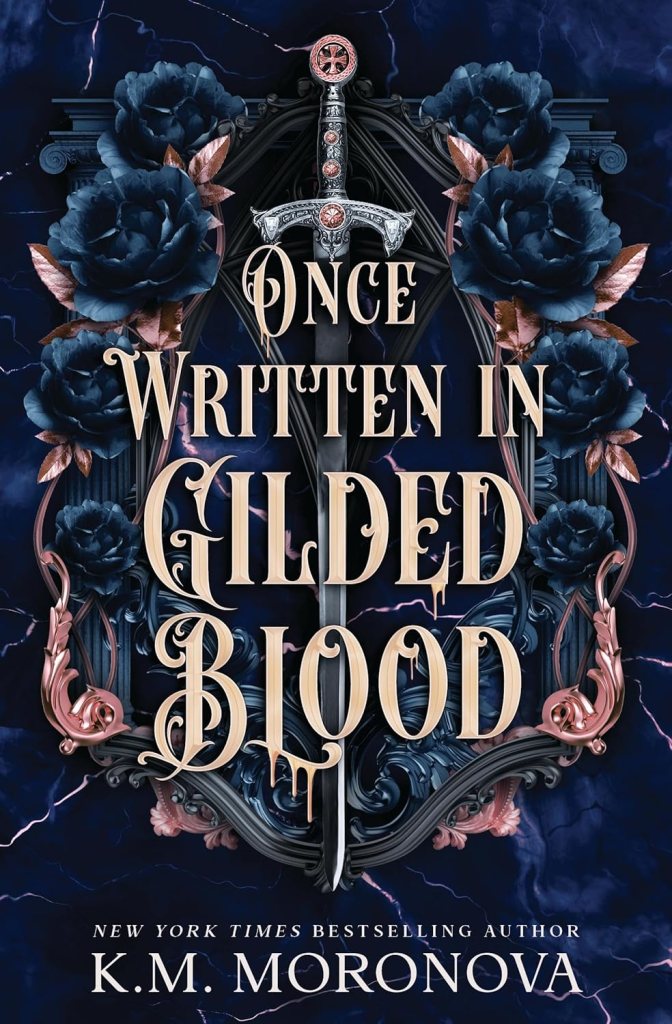 K.M. Moronova - Once Written in Gilded Blood