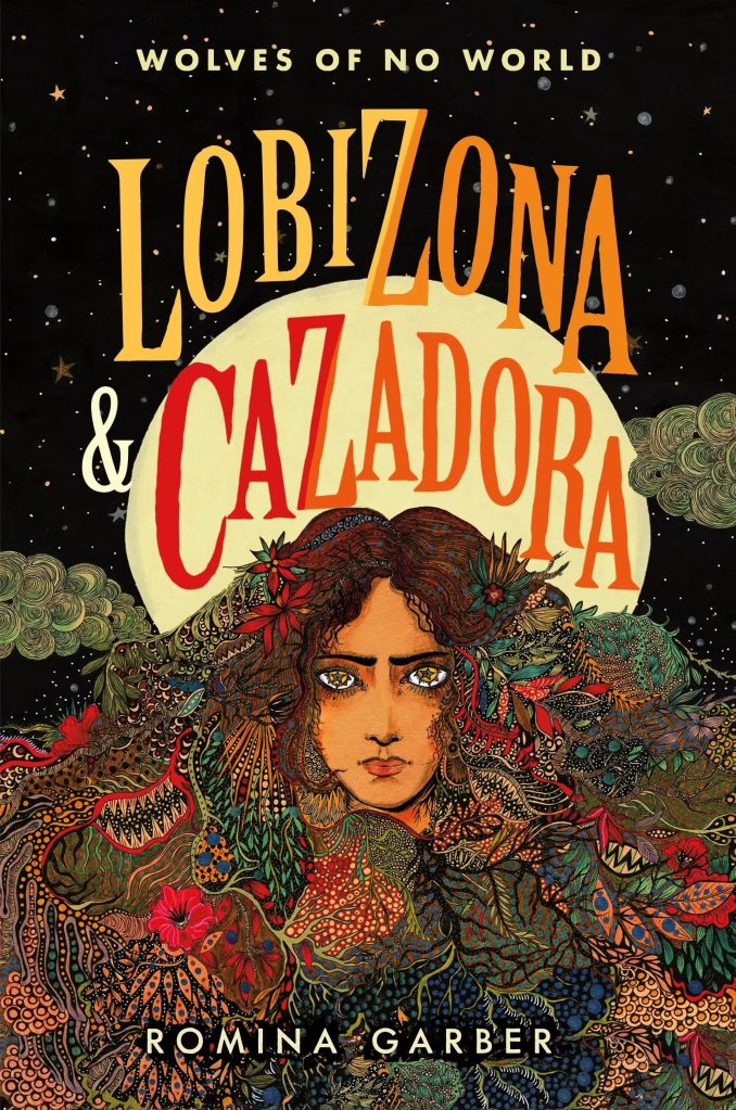 Romina Garber - Wolves of No World- Lobizona and Cazadora