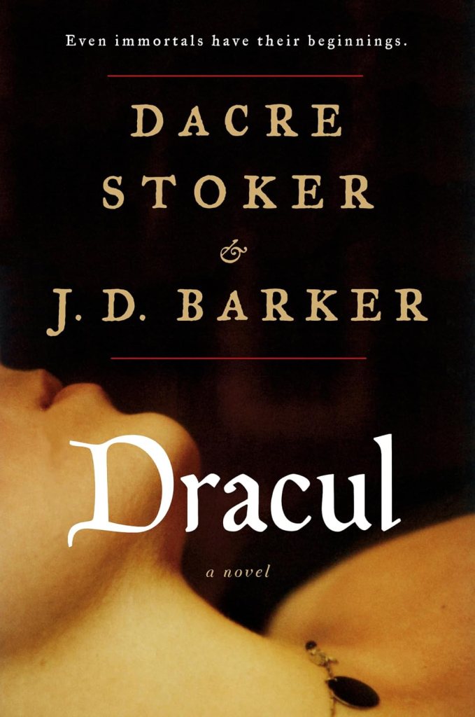 Dacre Stoker and J. D. Barker - Dracul