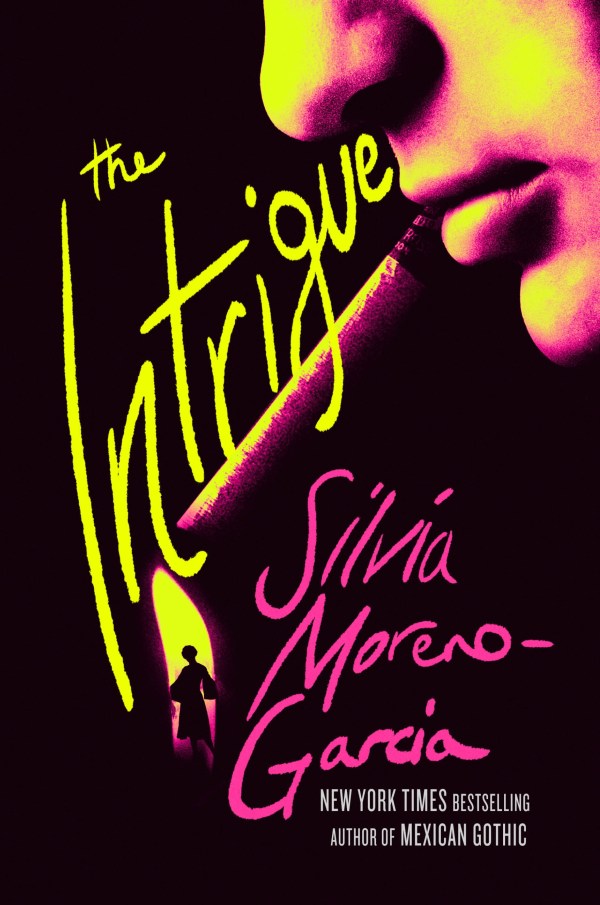 Silvia Moreno-Garcia - The Intrigue