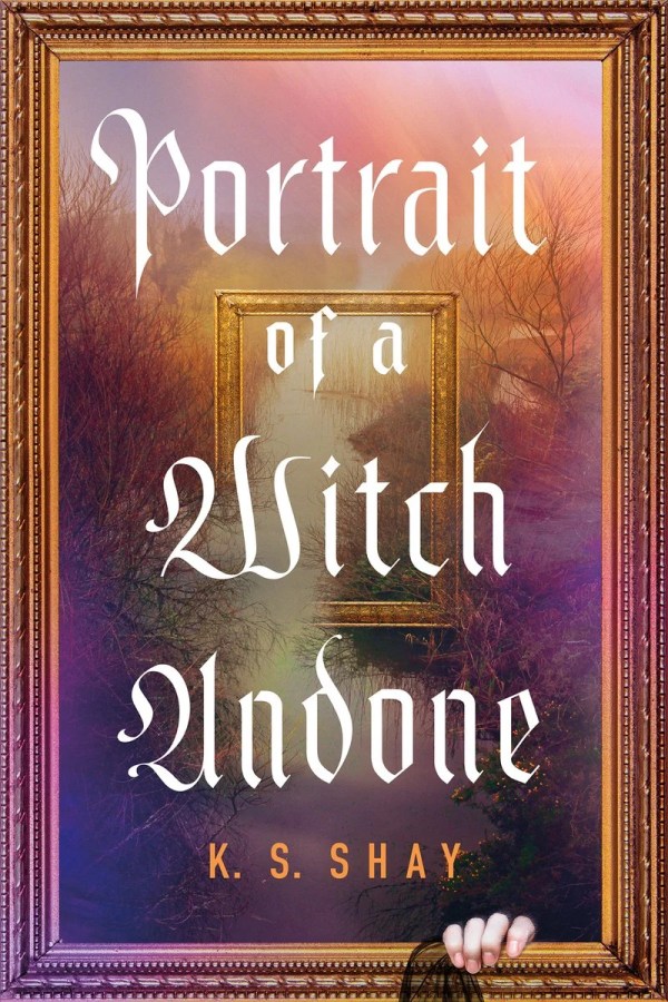 K.S. Shay - Portrait of a Witch Undone