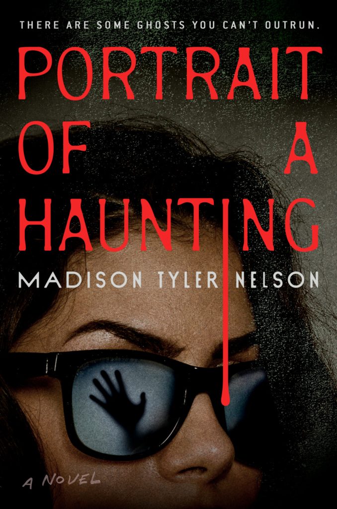 Madison Tyler Nelson - Portrait of a Haunting