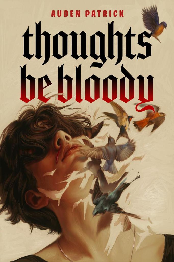 Auden Patrick - Thoughts Be Bloody