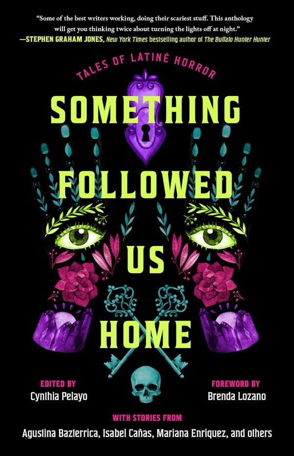 Cynthia Pelayo - Something Followed Us Home: Tales of Latiné Horror