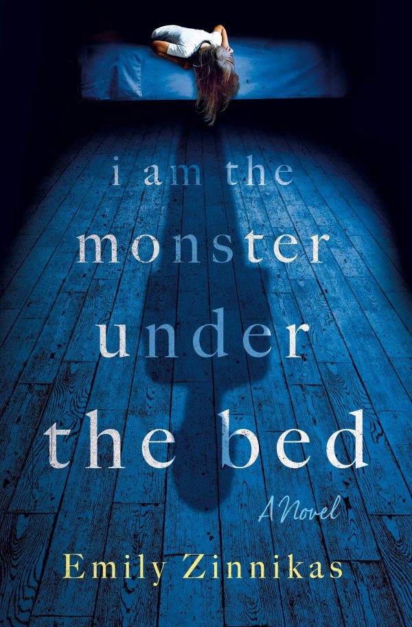 Emily Zinnikas - I Am the Monster Under the Bed