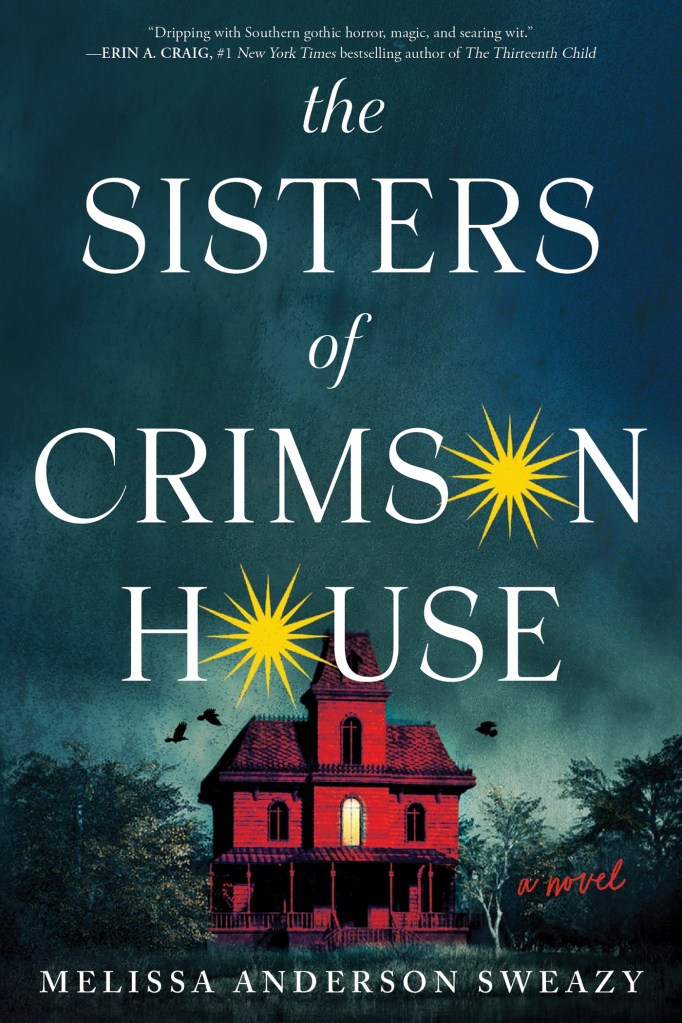 Melissa Anderson Sweazy - The Sisters of Crimson House